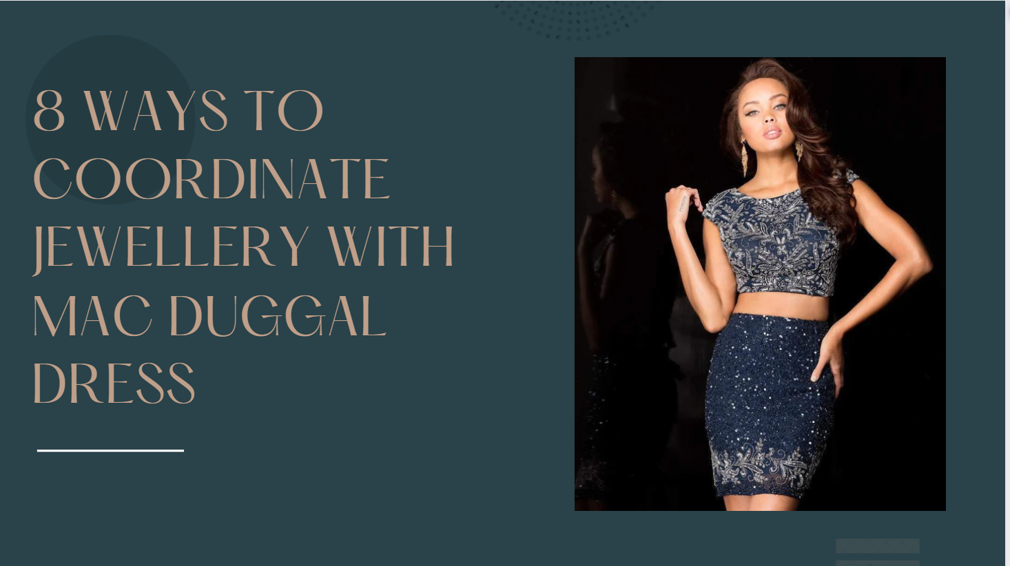 8 Ways to Coordinate Jewellery with Mac Duggal Dress